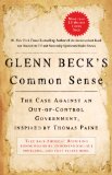 Glenn Beck’s Common Sense: The Case Against an Out-of-Control Government, Inspired by Thomas Paine