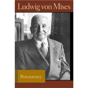 Bureaucracy by Ludwig von Mises