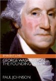 George Washington: The Founding Father (Eminent Lives)