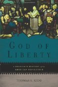 God of Liberty By Thomas S. Kidd