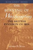 The Burning of Washington By Anthony S. Pitch