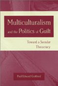 Multiculturalism and the Politics of Guilt