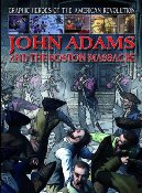 John Adams and The Boston Massacre