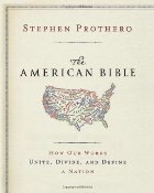 The American Bible by Stephen Prothero