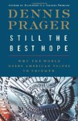 Still The Best Hope by Dennis Prager