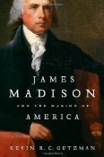 James Madison and The Making of America