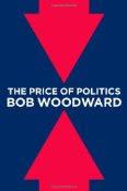 The Price of Politics by Bob Woodward